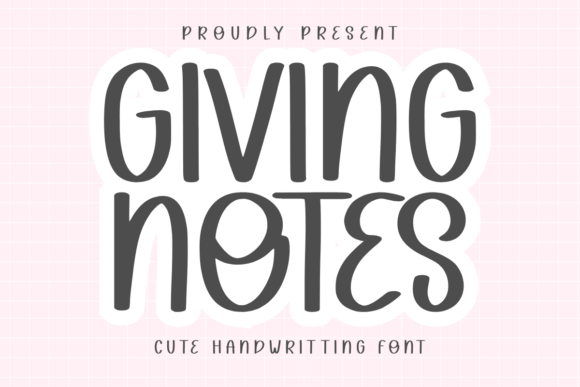 Giving Notes Font: A Cute Handwriting Style for Your Business Brand